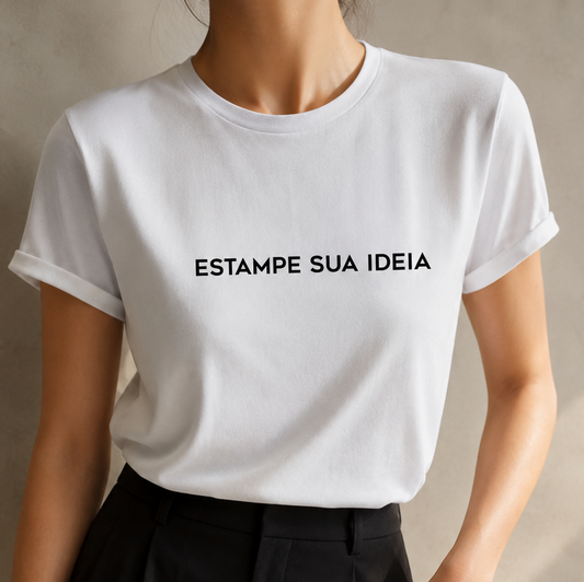 Camiseta Feminina - Estampe Sua Ideia