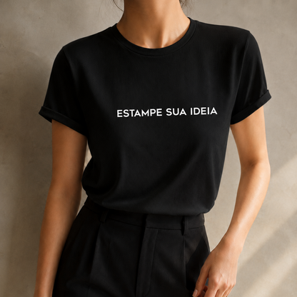 Camiseta Feminina - Estampe Sua Ideia