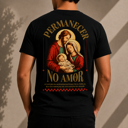 Camiseta Masculina Permanecer No Amor Sagrada Família
